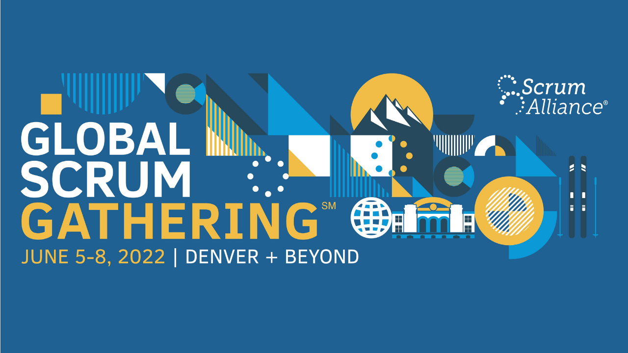 Global Scrum Gathering Denver 2022